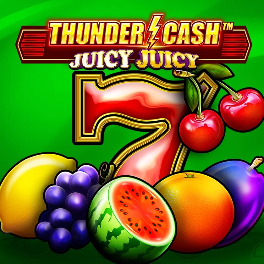 THUNDER CASH™ - Juicy Juicy